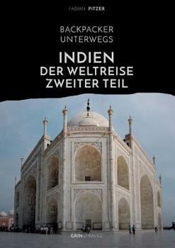 Paperback Backpacker unterwegs: Indien - Der Weltreise zweiter Teil [German] Book