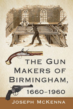 Paperback The Gun Makers of Birmingham, 1660-1960 Book