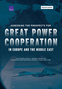 Paperback Assessing the Prospects for Great Power Cooperation in Europe and the Middle East Book