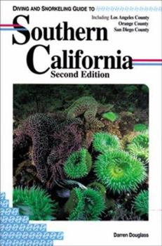 Paperback Diving and Snorkeling Guide to Southern California: Including Los Angeles County, Orange County, San Diego County Book