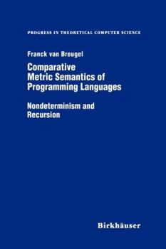 Paperback Comparative Metric Semantics of Programming Languages: Nondeterminism and Recursion Book