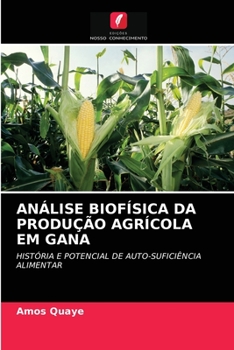 Paperback Análise Biofísica Da Produção Agrícola Em Gana [Portuguese] Book