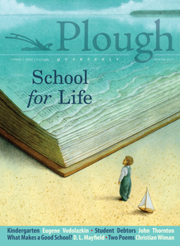 Paperback Plough Quarterly No. 19 - School for Life Book