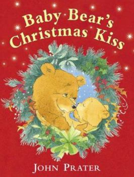 Baby Bear's Christmas Kiss - Book  of the Baby Bear