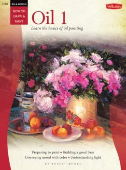 Oil  Acrylic: Oil 1: Learn the basics of oil painting - Book  of the How to Draw and Paint