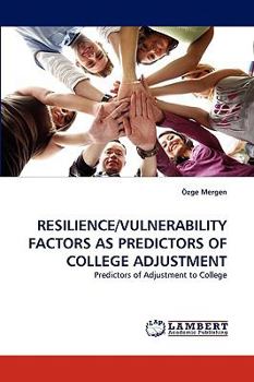 Paperback Resilience/Vulnerability Factors as Predictors of College Adjustment Book