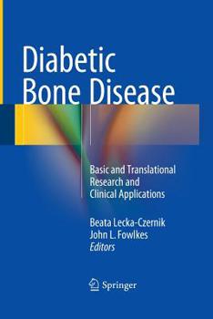Paperback Diabetic Bone Disease: Basic and Translational Research and Clinical Applications Book