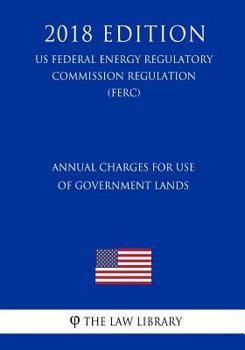 Annual Charges for Use of Government Lands (US Federal Energy Regulatory Commission Regulation) (FERC)