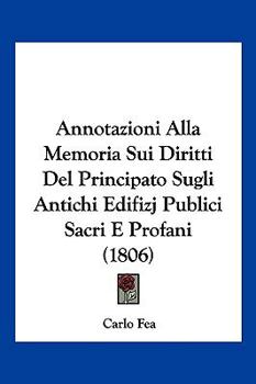 Paperback Annotazioni Alla Memoria Sui Diritti Del Principato Sugli Antichi Edifizj Publici Sacri E Profani (1806) [Italian] Book