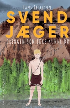 Svend J?ger - drengen som ikke kunne d?