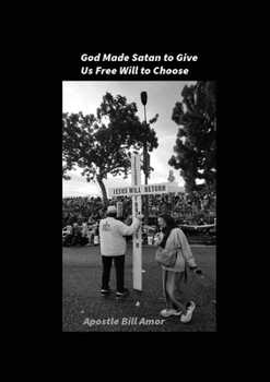 Paperback God Made Satan to Give Us Free Will to Choose Book