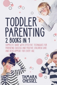 Paperback Toddler Parenting: Montessori Toddler Discipline + Potty Training in 3 days: Complete Guide with Effective Techniques for Parenting Succe Book