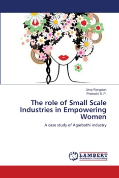 Paperback The role of Small Scale Industries in Empowering Women Book