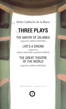 Paperback Calderon: Three Plays: The Mayor of Zalamea; Life's a Dream; Great Theatre of the World Book
