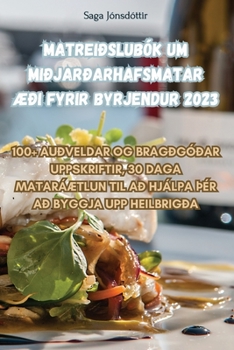Paperback Matreiðslubók Um MiðjarðarhafsmatarÆði Fyrir Byrjendur 2023 [Icelandic] Book