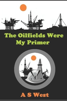 Paperback The Oilfields Were My Primer Book