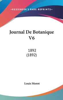 Hardcover Journal de Botanique V6: 1892 (1892) [French] Book