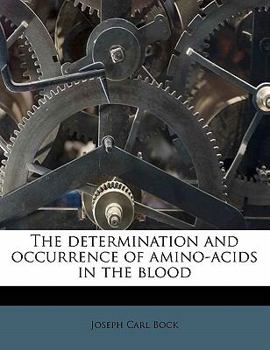 Paperback The Determination and Occurrence of Amino-Acids in the Blood Book