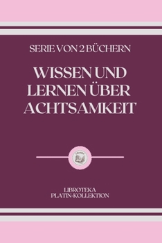 Paperback Wissen Und Lernen ?ber Achtsamkeit: serie von b?chern [German] Book