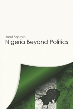 Paperback Nigeria Beyond Politics Book