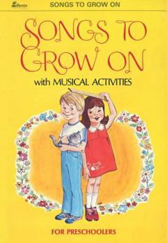 Songs to Grow On: With Musical Activities For Preschoolers
