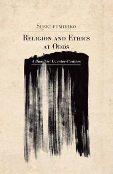 Paperback Religion and Ethics at Odds: A Buddhist Counter-Position Book