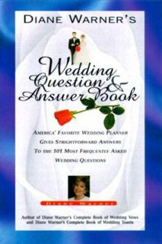 Paperback Diane Warner's Wedding Question & Answer Book: America's Favorite Wedding Planner Gives Straight Forward Answers to the 101 Most Frequently Asked Wedd Book