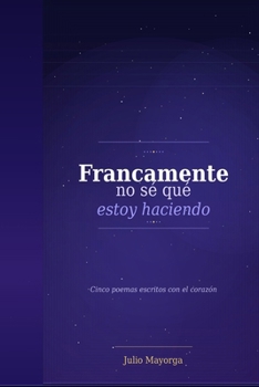 Paperback Francamente no sé que estoy haciendo [Spanish] Book