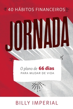 Paperback Jornada: 40 hábitos Financeiros: O plano de 66 dias para mudar de vida [Portuguese] Book