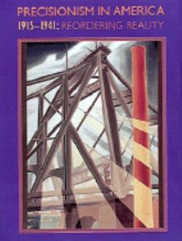 Hardcover Precisionism in America, 1915-1941: Reordering Reality Book