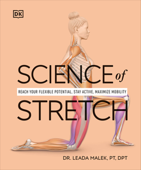 Paperback Science of Stretch: Reach Your Flexible Potential, Stay Active, Maximize Mobility Book