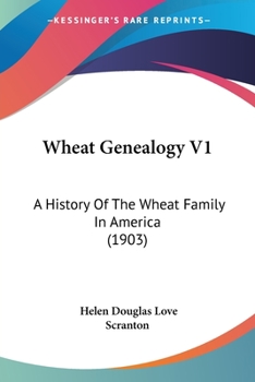 Wheat Genealogy V1: A History Of The Wheat Family In America