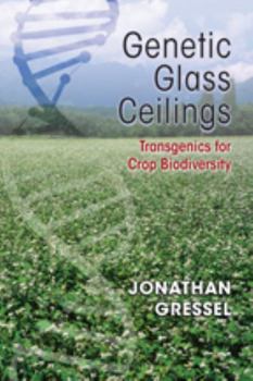 Hardcover Genetic Glass Ceilings: Transgenics for Crop Biodiversity Book