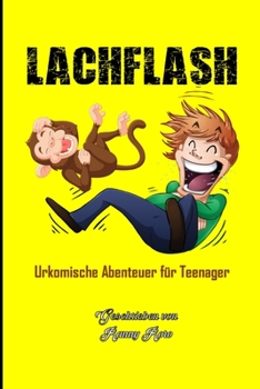 Paperback Lachflash: Urkomische Abenteuer für Teenager [German] Book