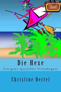 Paperback Die Hexe: Ein ganz spezieller Urlaubsgast [German] Book