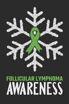 Follicular Lymphoma Awareness: Christmas Snowfall College Ruled Follicular Lymphoma Awareness Journal, Diary, Notebook 6 x 9 inches with 100 Pages