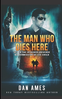 The Man Who Dies Here - Book #16 of the Jack Reacher Cases