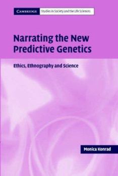 Paperback Narrating the New Predictive Genetics: Ethics, Ethnography and Science Book