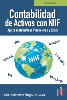 Paperback Contabilidad de Activos con NIIF: Aplica matemáticas financieras con Excel [Spanish] Book
