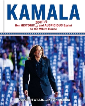 Hardcover Kamala: Her Historic, Joyful, and Auspicious Sprint to the White House Book