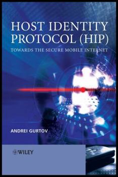 Hardcover Host Identity Protocol (Hip): Towards the Secure Mobile Internet Book