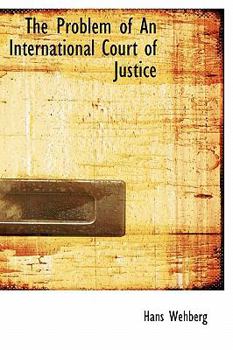 Hardcover The Problem of an International Court of Justice Book