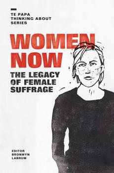 Hardcover Women Now: The Legacy of Female Suffrage Book