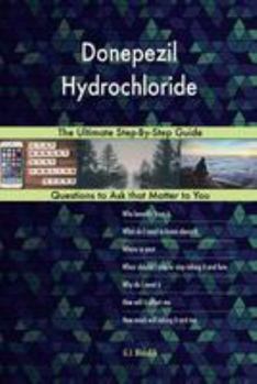 Paperback Donepezil Hydrochloride; The Ultimate Step-By-Step Guide Book