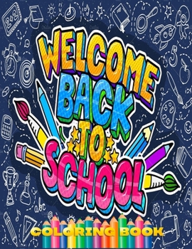 Paperback Welcome Back to School Coloring book: Great coloring book for kids all age Book