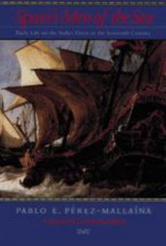 Spain's Men of the Sea: Daily Life on the Indies Fleets in the Sixteenth Century