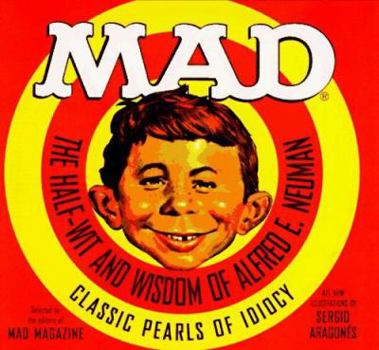 Hardcover Mad: The Half-Wit and Wisdom of Alfred E. Neuman Book