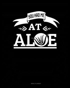 Paperback You Had Me At Aloe: Menu Planner Book