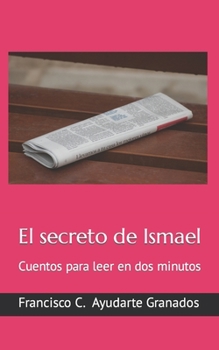 Paperback El secreto de Ismael: Cuentos para leer en dos minutos [Spanish] Book