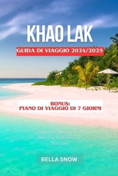 Khao Lak Guida Di Viaggio 2024/2025: Scopri la Natura e il Fascino Costiero in Thailand